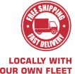 free shipping locally with our own fleet